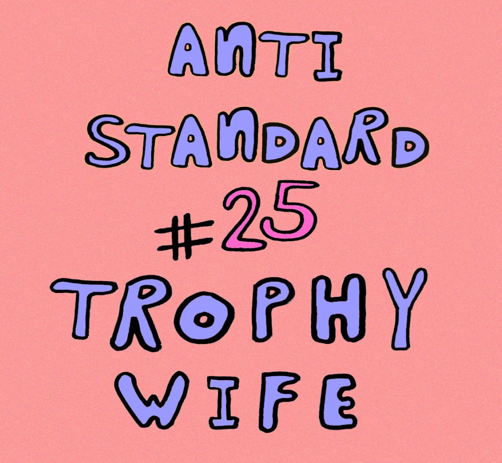 Meet Trophy Wife: the Condom King: Anti-Standard&nbsp;#25